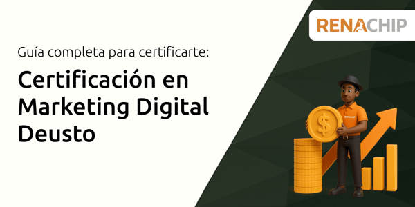 Certificación en Marketing Digital Deusto: La guía completa para certificarte y mejorar tu carrera