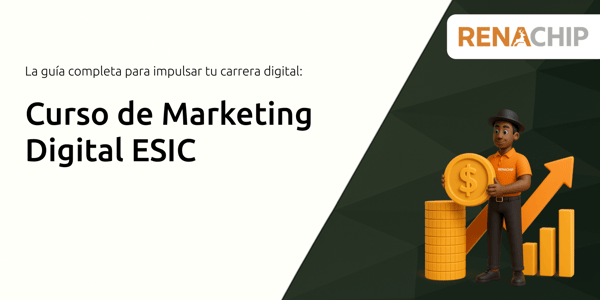 Curso  de Marketing Digital ESIC: La guía completa para impulsar tu carrera digital