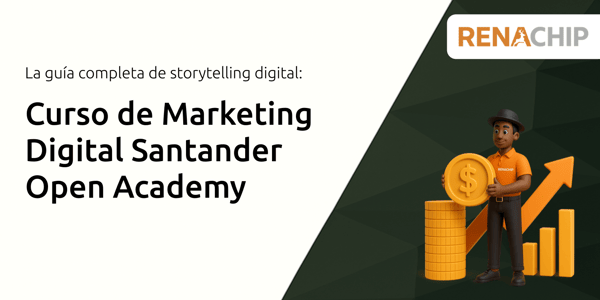 Curso de Marketing Digital Santander Open Academy: La guía completa para dominar el storytelling digital