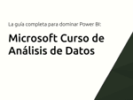 Microsoft Curso de Análisis de Datos: La guía completa para dominar Power BI